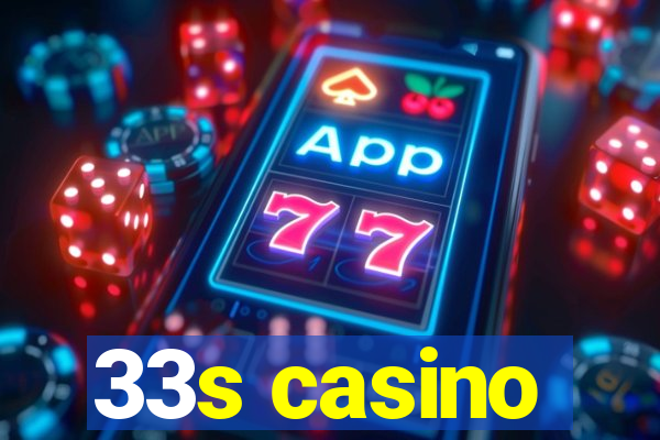 33s casino